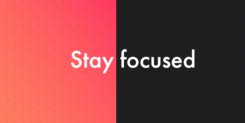 Tips on Staying Focused 🧘